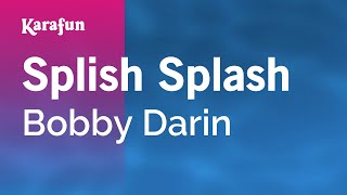 Splish Splash - Bobby Darin | Karaoke Version | KaraFun chords