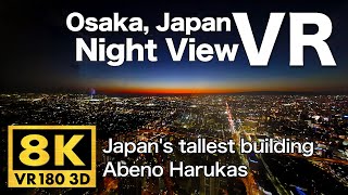 [VR180-8K] Night view from the tallest building in Japan - Abeno Harukas, Osaka [for VR Headset]
