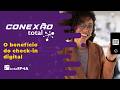 Conexão Total: o benefício do check-in digital