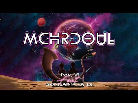 PAUSE feat. SOUKAINA FAHSI - MCHRDOUL