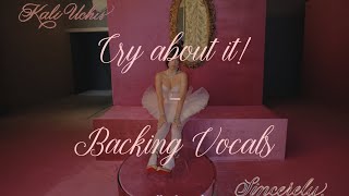 Kali Uchis - Cry about it! (Backing Vocals)