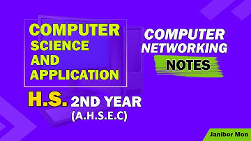 H.S. 2nd Year(A.H.S.E.C.) Computer Networking Notes II Janibor Mon