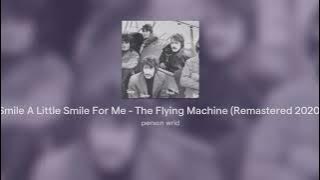 Smile A Little Smile For Me - The Flying Machine (Remastered 2020)