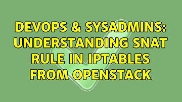 DevOps & SysAdmins: Understanding snat rule in iptables from openstack