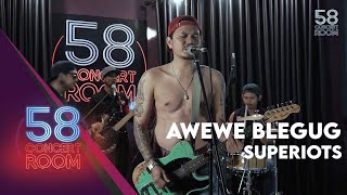 Awewe Belegug - SUPERIOTS (Live at 58 Concert Room)