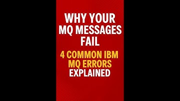 Why Your MQ Messages Fail | 4 Common IBM MQ Errors Explained