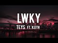 Lwky  teys ft keith lyrics