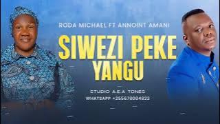 RHODA MICHAEL FT ANNOINT AMANI -SIWEZI PEKE YANGU (OFFICIAL AUDIO)