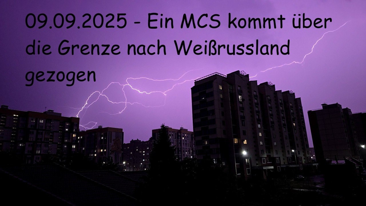 09.09.2025 - Ein MCS kommt über die Grenze nach Weißrussland gezogen