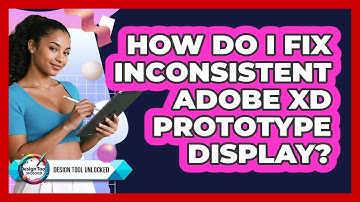 How Do I Fix Inconsistent Adobe XD Prototype Display? - Design Tool Unlocked