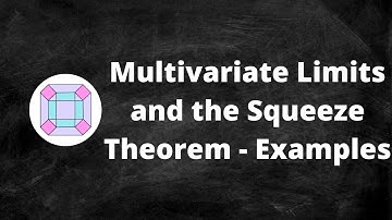 Multivariate Limits and the Squeeze Theorem - Examples