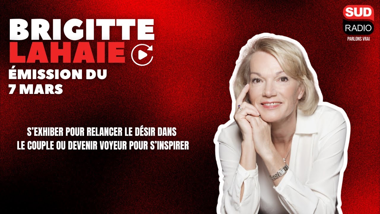 Brigitte Lahaie Sud Radio - Émission du 7 mars 2025