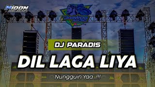 DJ INDIA VIRAL...!!! DIL LAGA LIYA VERSI PARADIS BASS NGUK TERBARU