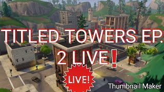 Livee fortnite tilted TOWERS EP2