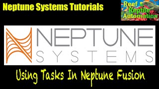 Neptune Systems Apex Tutorials - Using Tasks In Fusion