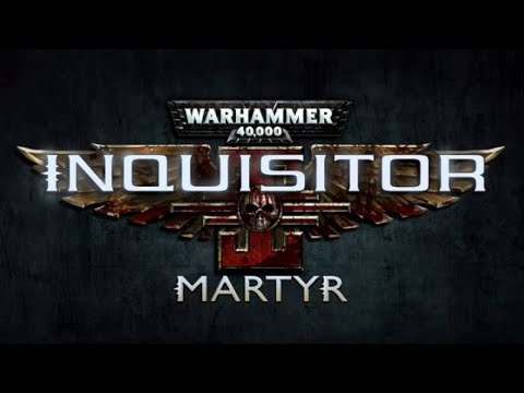 Warhammer 40,000: Inquisitor Martyr - Official Trailer