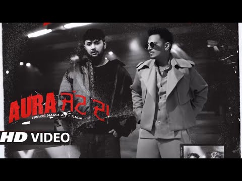 Aura Jatt Da | Official Music Video | Prince Narula X Raga