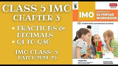 IMO Class 5: Chapter 3 : Fractions and Decimals Questions 1-30 Walkthrough!