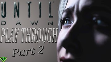 Until Dawn - "LIVESTREAM PART 2" - Gameplay/Walkthrough - A HORROR GAME MOVIE!