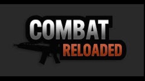 Combat Reloaded (Original) Will Never Be The Same🙏