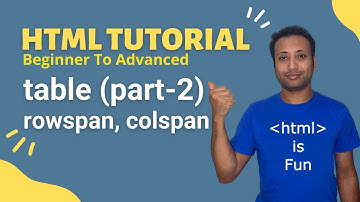 html bangla tutorial 31 : Table part-II | rowspan, colspan