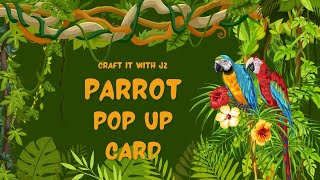 Pop Up Card - Parrot  Pop Up Card