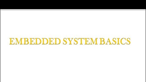 EMBEDDED SYSTEM BASICS- I