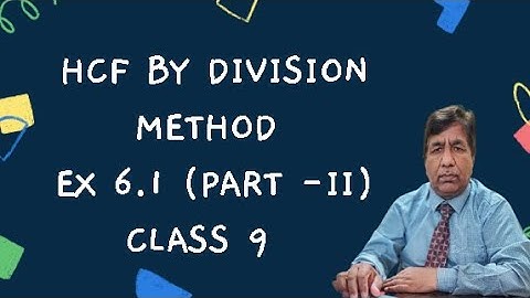 HCF by Division Method | Ex 6.1 (part -II) | Class 9 | Maths with Sir Basharat Hussain