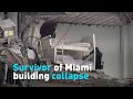 Survivor of Miami building collapse