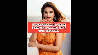 DJ NAINOWALE NE  X DJ  TIKTOK REMIX (250K)VIRALTIKTOK2021