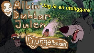 Albin Dubbar Julen: Djungelboken