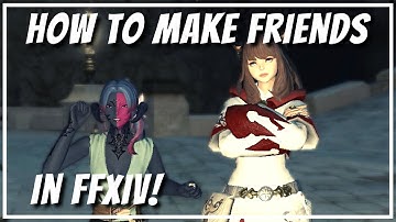 How to meet people & make friends in FFXIV!