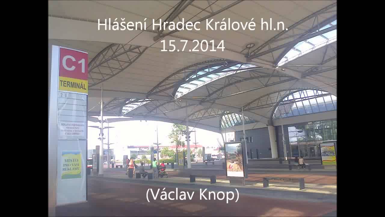 Staniční hlášení Hradec Králové hl. n. (Václav Knop) - 15.7.2014