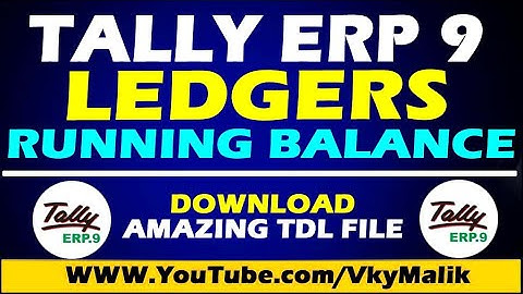 Tally TDL | Show Running Balance in Ledger TDL File | Download Free TDL Files For Tally ERP 9