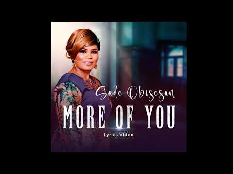 More of You (lyrics video) - Sade Obisesan