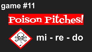 Poison Pitches / mi - re - do / game #11
