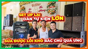 Bắt đúng bệnh dàn âm thanh sự kiện, sửa trong vòng 1 nốt nhạc, bác khách cực ưng