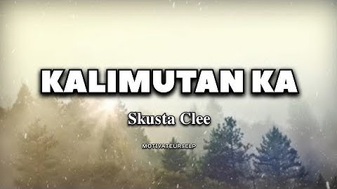 Skusta Clee - Kalimutan Ka (Lyrics)