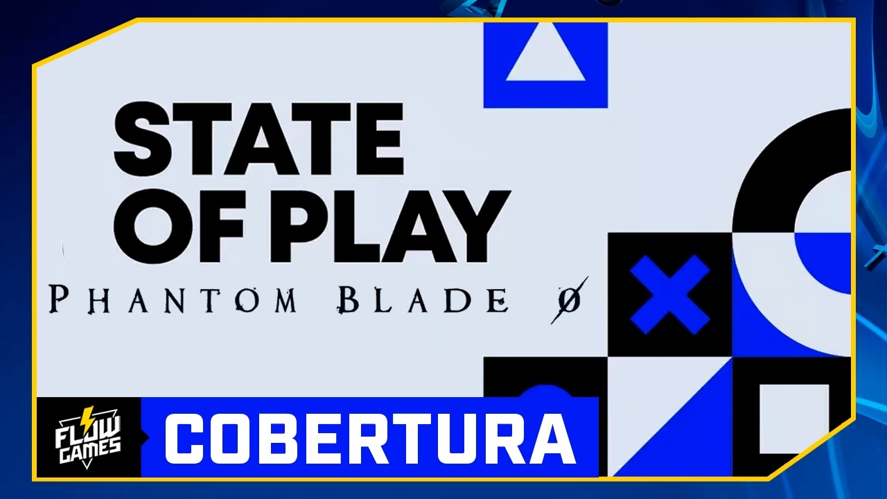 EVENTO STATE OF PLAY, GAMEPLAY E PHANTOM BLADE ZERO - COBERTURA FLOW GAMES #FGN