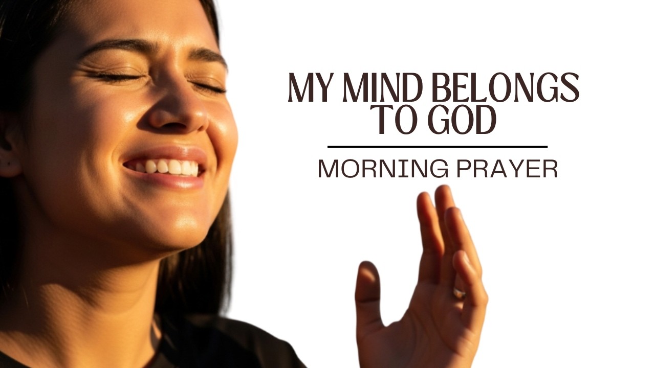 Renew My Mind, Lord, and Guard My Heart From the World Today | Morning Prayer