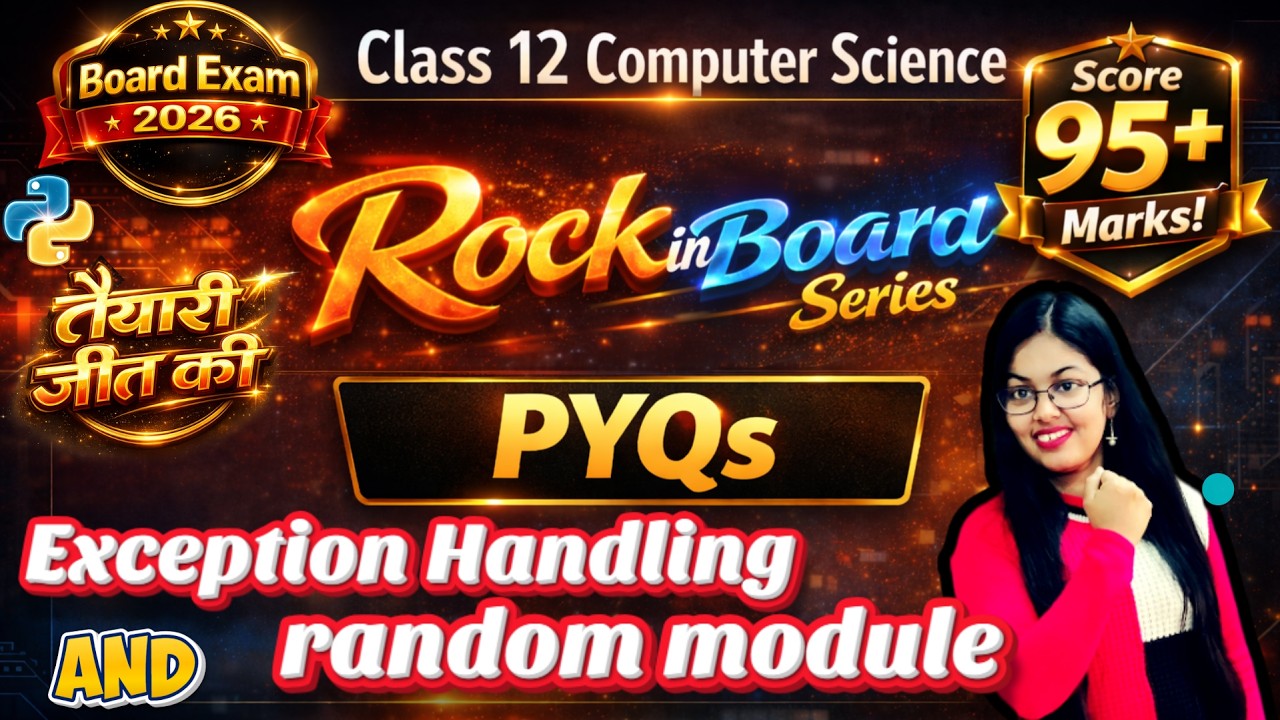 PYQs of EXCEPTION HANDLING AND RANDOM MODULE | Class 12 Computer ...
