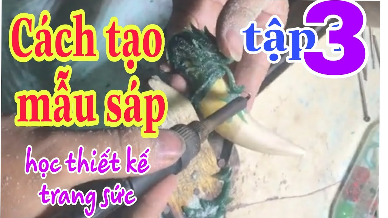 cách tạo mẫu sáp ll học thiết kế trang sức ll Jewelry ll trieu gold ll tập3