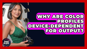 Why Are Color Profiles Device-Dependent For Output? - Image Review Studio
