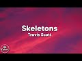 Travis Scott - SKELETONS (Lyrics)