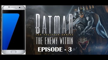 BATMAN : The Enemy Within -Episode 3- Fractured Mask  Full Gameplay Android (Samsung Galaxy S7 Edge)