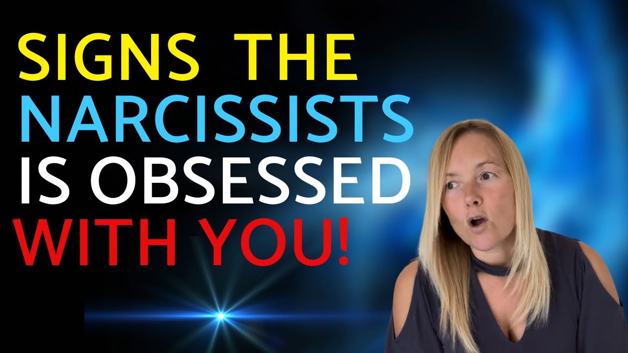 Signs The Narcissist Has Become Obsessed With You - YouTube