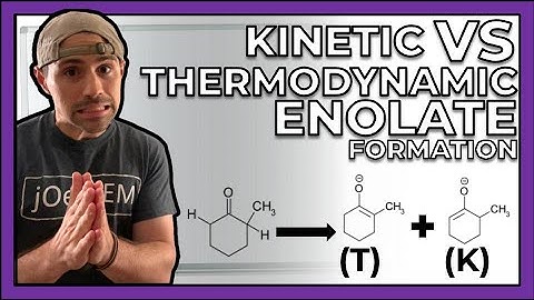 Kinetic vs Thermodynamic Enolate Formation