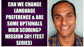 CAN WE CHANGE LANGUAGE ? ARE FEW OPTIONALS HIGH SCORING? MISSION 301 MAINS TEST SERIES