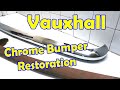 Vauxhall Chrome Bumper Restoration - from very rusty to show chrome