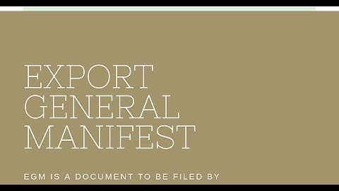What Is Export General ManifestEGM